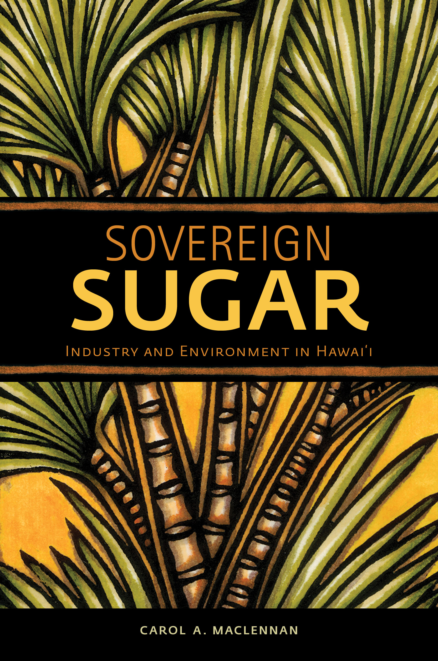 Sovereign Sugar: Industry and Environment in Hawaii