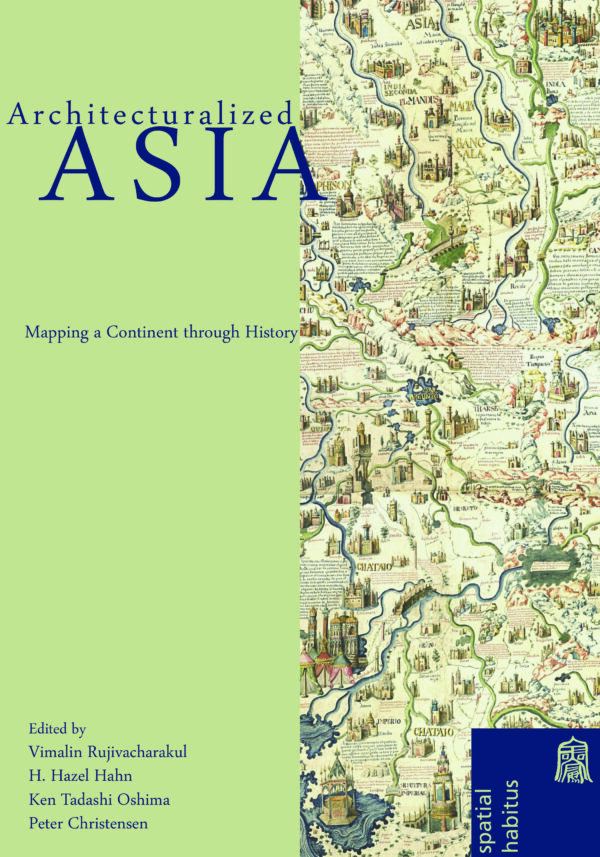 Architecturalized Asia: Mapping a Continent through History – UH Press