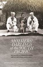 Mothers' Darlings of the South Pacific: The Children of Indigenous Women and U.S. Servicemen