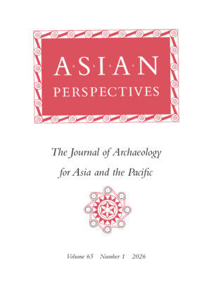 Asian Perspectives: The Journal of Archaeology for Asia and the Pacific