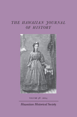 Front cover of Hawaiian Journal Of history vol. 58 (2024)