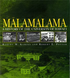Malamalama: A History of the University of Hawaii