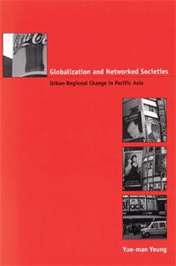 Globalization and Networked Societies: Urban-Regional Change in Pacific Asia