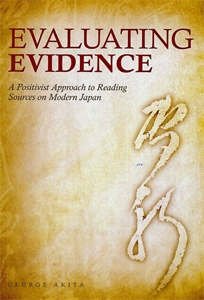 Evaluating Evidence: A Positivist Approach to Reading Sources on Modern Japan
