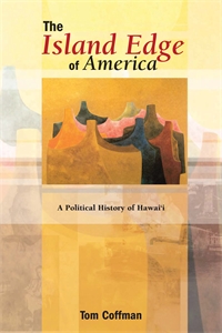 The Island Edge of America: A Political History of Hawaii