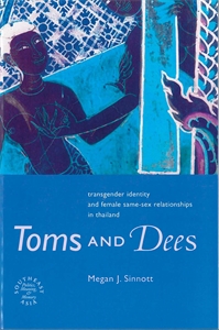 Toms and Dees: Transgender Identity and Female Same-Sex Relationships in Thailand