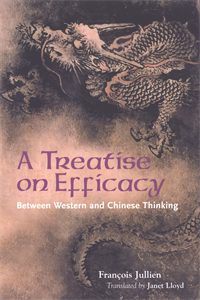 A Treatise on Efficacy: Between Western and Chinese Thinking