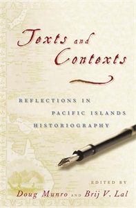 Texts and Contexts: Reflections in Pacific Islands Historiography