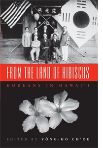 From the Land of Hibiscus: Koreans in Hawai‘i