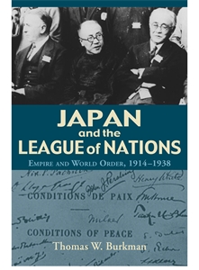 Japan and the League of Nations: Empire and World Order