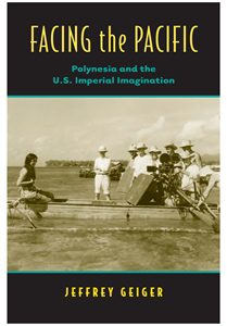 Facing the Pacific: Polynesia and the U.S. Imperial Imagination