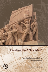 Creating the New Man: From Enlightenment Ideals to Socialist Realities