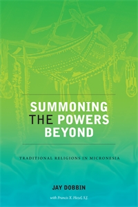 Summoning the Powers Beyond: Traditional Religions in Micronesia