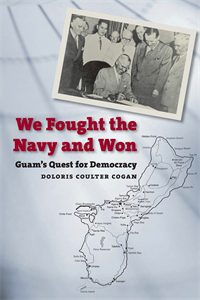 We Fought the Navy and Won: Guam's Quest for Democracy