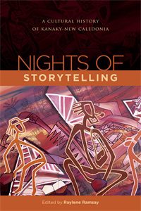 Nights of Storytelling: A Cultural History of Kanaky-New Caledonia