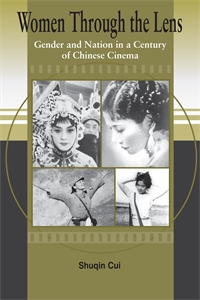 Women Through the Lens: Gender and Nation in a Century of Chinese Cinema