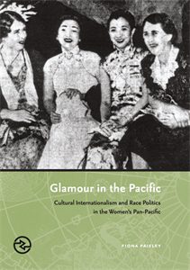 Glamour in the Pacific: Cultural Internationalism and Race Politics in the Women's Pan-Pacific