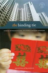 The Binding Tie: Chinese Intergenerational Relations in Modern Singapore
