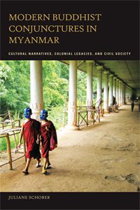Modern Buddhist Conjunctures in Myanmar: Cultural Narratives