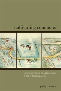 Cultivating Commons: Joint Ownership of Arable Land in Early Modern Japan