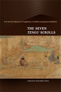The Seven Tengu Scrolls: Evil and the Rhetoric of Legitimacy in Medieval Japanese Buddhism