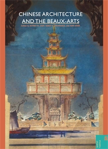 Chinese Architecture  and the Beaux-Arts