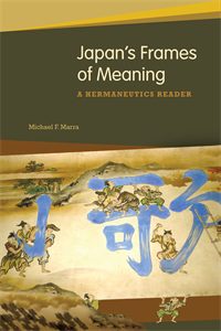 Japan’s Frames of Meaning: A Hermeneutics Reader