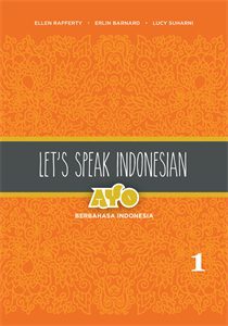 Let’s Speak Indonesian: Ayo Berbahasa Indonesia