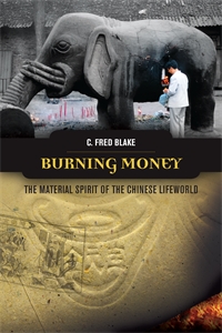 Burning Money: The Material Spirit of the Chinese Lifeworld