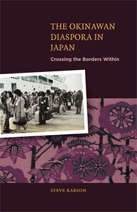 The Okinawan Diaspora in Japan: Crossing the Borders Within
