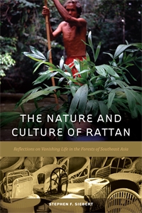 The Nature and Culture of Rattan: Reflections on Vanishing Life in the Forests of Southeast Asia
