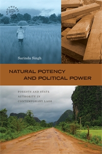 Natural Potency and Political Power: Forests and State Authority in Contemporary Laos
