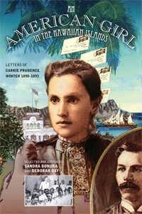 An American Girl in the Hawaiian Islands: Letters of Carrie Prudence Winter