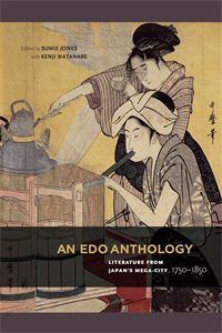 An Edo Anthology: Literature from Japan’s Mega-City