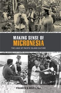 Making Sense of Micronesia: The Logic of Pacific Island Culture