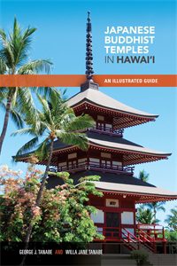 Japanese Buddhist Temples in Hawaii: An Illustrated Guide