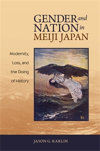 Gender and Nation in Meiji Japan: Modernity