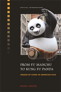 From Fu Manchu to Kung Fu Panda: Images of China in American Film