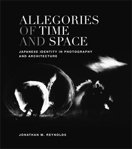 Allegories of Time and Space: Japanese Identity in Photography and Architecture