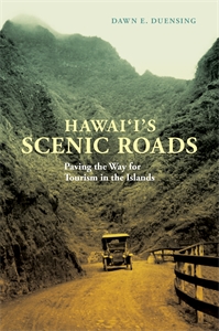 Hawai‘i’s Scenic Roads: Paving the Way for Tourism in the Islands