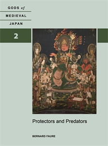 Protectors and Predators: Gods of Medieval Japan
