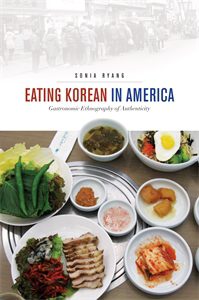 Eating Korean in America: Gastronomic Ethnography of Authenticity