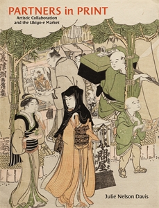 Partners in Print: Artistic Collaboration and the Ukiyo-e Market