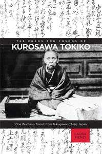 The Chaos and Cosmos of Kurosawa Tokiko: One Woman’s Transit from Tokugawa to Meiji Japan
