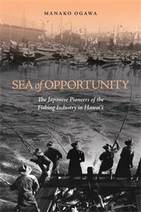 Sea of Opportunity: The Japanese Pioneers of the Fishing Industry in Hawaii