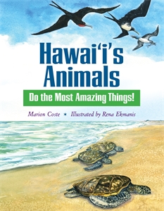 Hawai‘i’s Animals Do the Most Amazing Things!