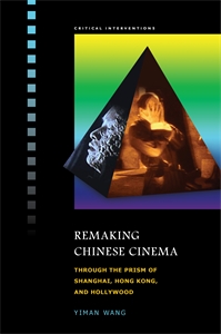 Remaking Chinese Cinema: Through the Prism of Shanghai