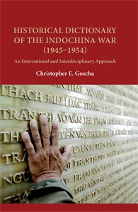 Historical Dictionary of the Indochina War (1945–1954): An International and Interdisciplinary Approach