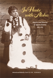 In Haste with Aloha: Letters and Diaries of Queen Emma