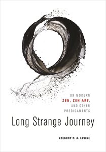 Long Strange Journey: On Modern Zen